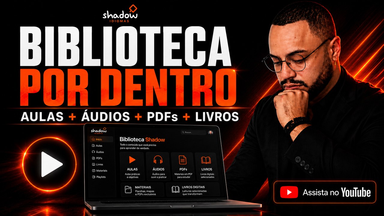 Biblioteca Shadow Idiomas por dentro